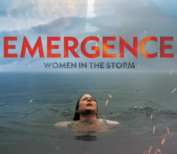 EMERGENCE: Women in the Storm